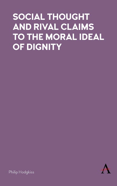 Book cover image for Social Thought and Rival Claims to the Moral Ideal of Dignity ISBN: 9781783087846